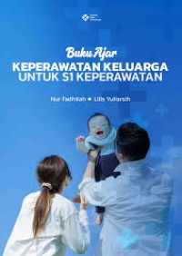Image of EBOOK BUKU AJAR KEPERAWATAN KELUARGA UNTUK S1 KEPERAWATAN