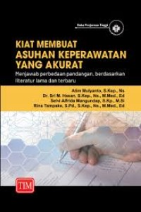 Image of KIAT MEMBUAT ASUHAN KEPERAWATAN YANG AKURAT