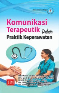 Image of KOMUNIKASI TERAPEUTIK DALAM PRAKTIK KEPERAWATAN