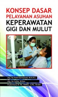 Image of KONSEP DASAR PELAYANAN ASUHAN KEPERAWATAN GIGI DAN MULUT