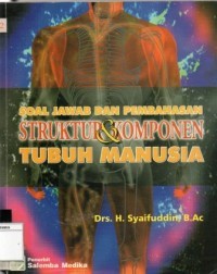 Image of Soal Jawab dan Pembahasan Struktur dan Komponen Tubuh Manusia