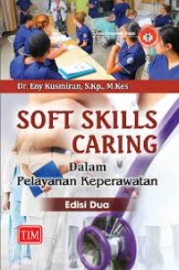 Image of Soft Skills Caring Dalam Pelayanan Keperawatan Edisi 2