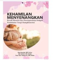 KEHAMILAN MENYENANGKAN KENALI MASALAH DAN PENANGANANNYA DENGAN PENDEKATAN TERAPI KOMPLEMENTER