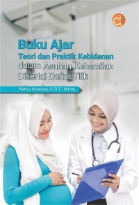 BUKU AJAR TEORI DAN PRAKTIK KEBIDANAN DALAM ASUHAN KEHAMILAN DISERTAI DAFTAR TILIK