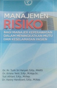 Manajemen Risiko bagi Manajer Keperawatan dalam meningkatkan mutu dan Keselamatan