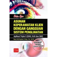 Image of ASUHAN KEPERAWATAN KLIEN DENGAN GANGGUAN SISTEM PENGLIHATAN