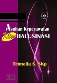 Image of ASUHAN KEPERAWATAN KLIEN HALUSINASI