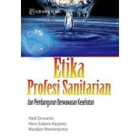 Image of ETIKA PROFESI SANITARIAN DAN PEMBANGUNAN BERWAWASAN KESEHATAN