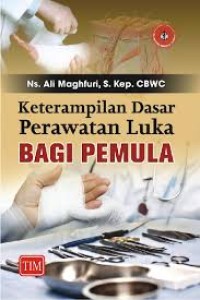 Image of KETERAMPILAN DASAR PERAWATAN LUKA BAGI PEMULA