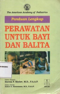 Panduan lengkap perawatan untuk bayi dan balita